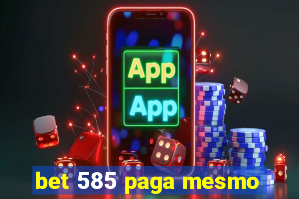 bet 585 paga mesmo